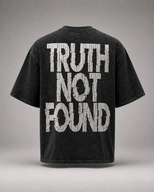 TRUTH NOT FOUND